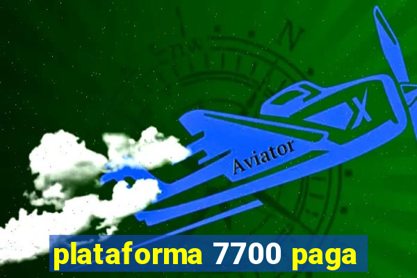 plataforma 7700 paga